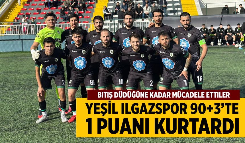 Çankırı Temsilcisi Yeşil Ilgazspor 90+3’te 1 Puanı Kurtardı