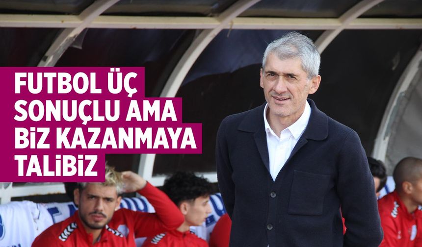 Çankırı FK hocası Zafer Ulusal: "Futbol üç sonuçlu ama biz kazanmaya talibiz"