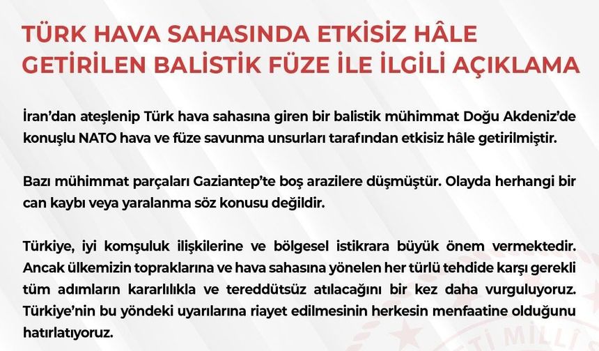 MSB: 'İran'dan ateşlenip Türk hava sahasına giren bir balistik mühimmat etkisiz hale getirilmiştir'