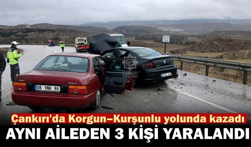 Çankırı'da Korgun–Kurşunlu yolunda kaza: Aynı aileden 3 kişi yaralandı