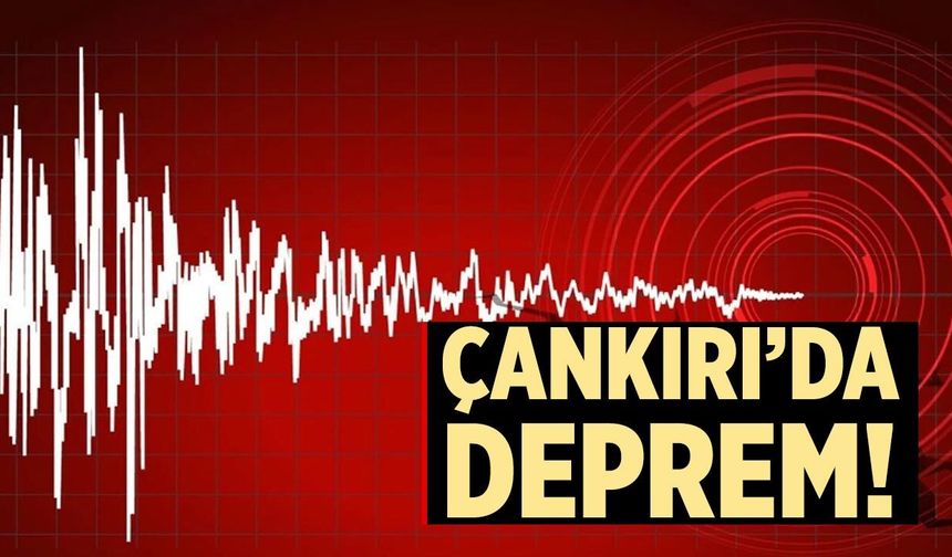 Çankırı’da Korkutan Deprem
