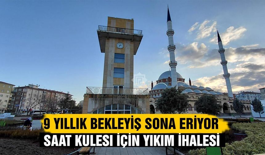 Çankırı’da 9 Yıllık Bekleyiş Sona Eriyor: Saat Kulesi İçin Yıkım İhalesi