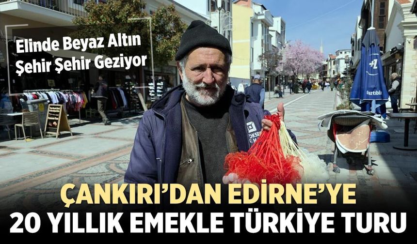 Çankırı Tuz Mağarasından Türkiye’ye Uzanan Emek Yolculuğu