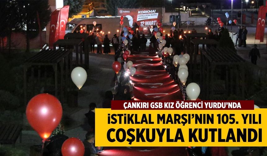 Çankırı GSB Kız Öğrenci Yurdu’nda İstiklal Marşı’nın 105. Yılı Gururla Kutlandı