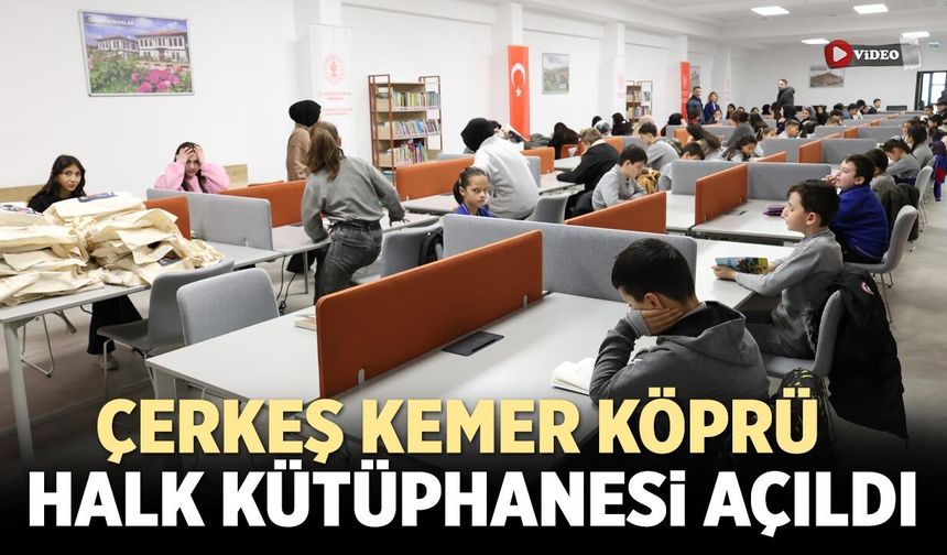 Çankırı'da Kemer Köprü Halk Kütüphanesi açıldı