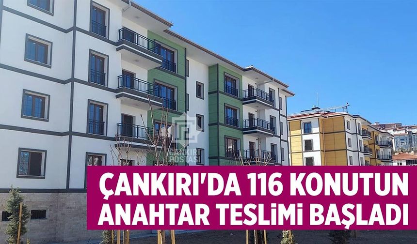 Çankırı'da 116 TOKİ Konutunun Anahtar Teslimi Başladı