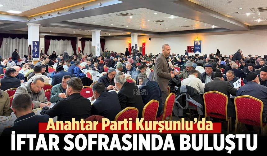 Anahtar Parti Kurşunlu’da İftar Sofrasında Buluştu