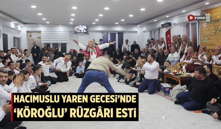 Hacımuslu Yaren Gecesi’nde “Köroğlu” rüzgârı esti