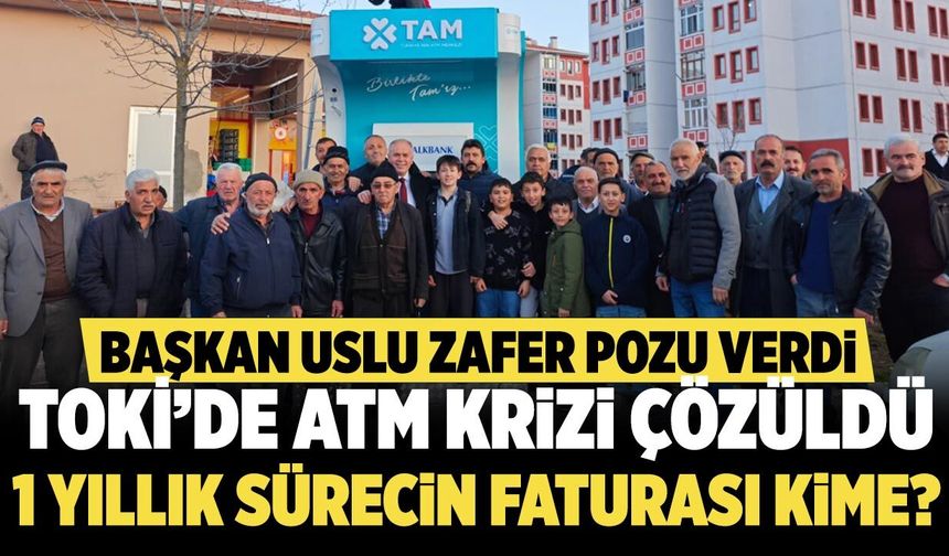 TOKİ’de ATM krizi çözüldü! 1 yıl sonra aynı yere geri döndü