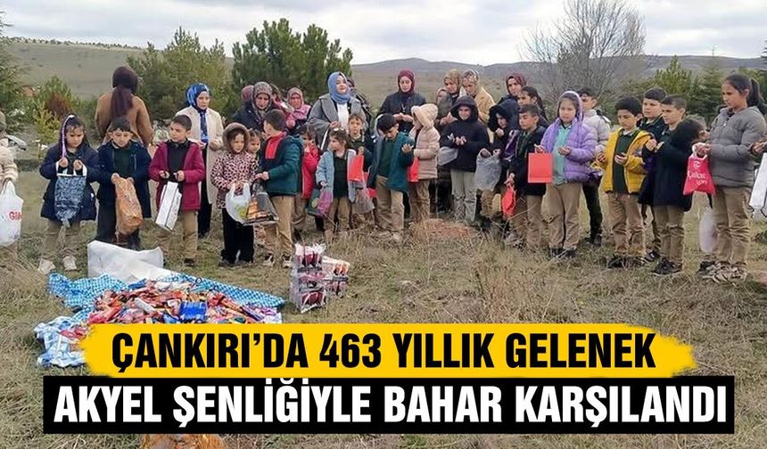 Çankırı’da Asırlık Akyel Şenliğiyle Bahar Karşılandı