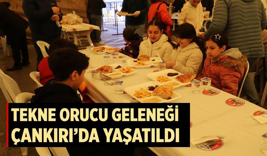 Tekne Orucu Geleneği Çankırı’da Yaşatıldı