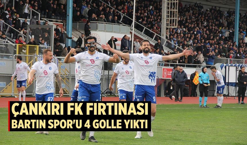 Çankırı FK fırtınası Bartın Spor'u 4 golle yıktı