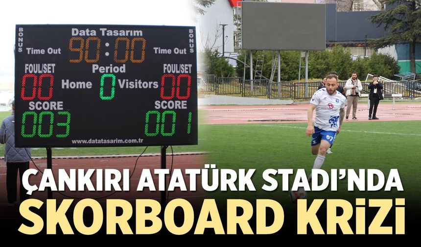 Çankırı Atatürk Stadı’nda skorboard krizi