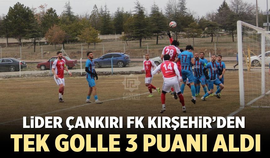 Çankırı FK, Kırşehir Deplasmanından Tek Golle 3 Puanı Aldı