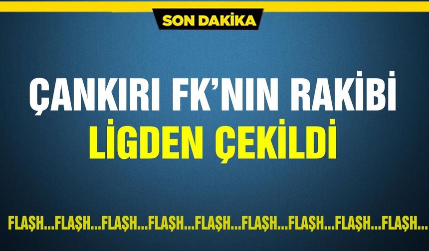 Çankırı FK’nın Rakibi Ligden Çekildi