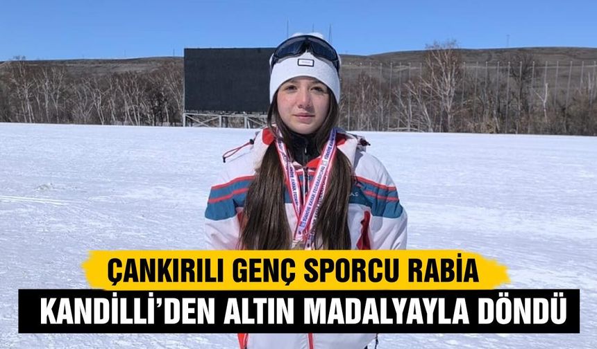 Çankırılı Genç Sporcu Rabia, Kandilli’den Altın Madalyayla Döndü