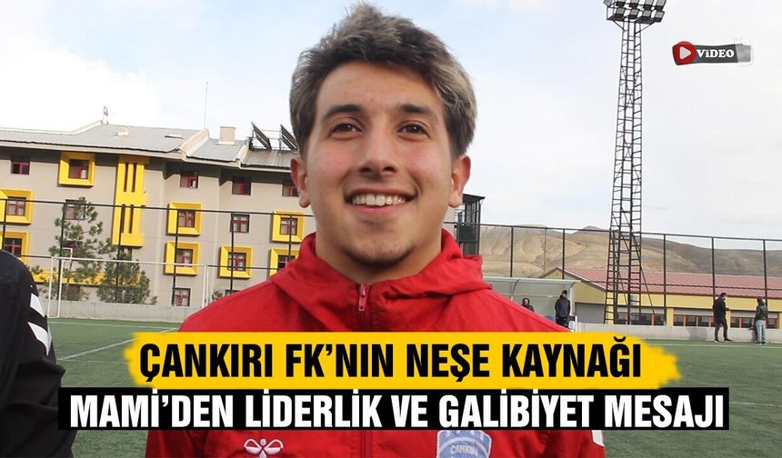 Çankırı FK’nın Neşe Kaynağı Mami’den liderlik ve galibiyet mesajı