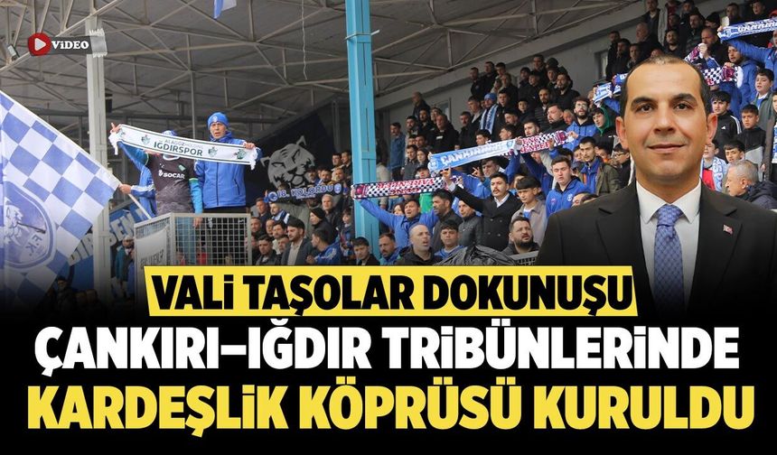 Çankırı–Iğdır tribünlerinde kardeşlik köprüsü kuruldu