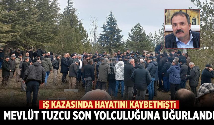Mevlüt Tuzcu son yolculuğuna uğurlandı