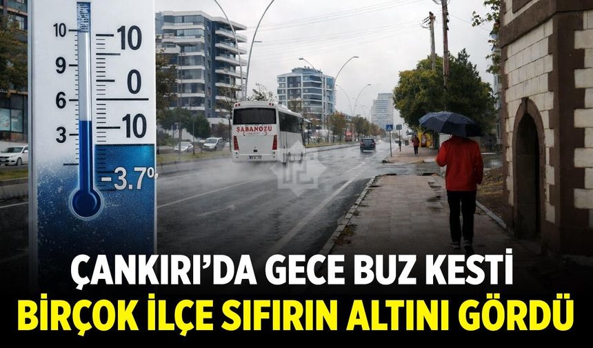 Çankırı’da Gece Buz Kesti: Termometreler Eksi 3,7’yi Gördü!