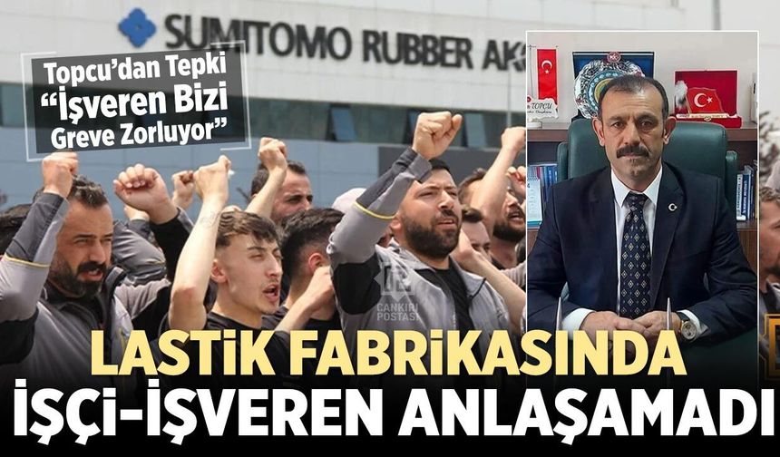 Lastik Fabrikasında İşçi-İşveren Anlaşamadı