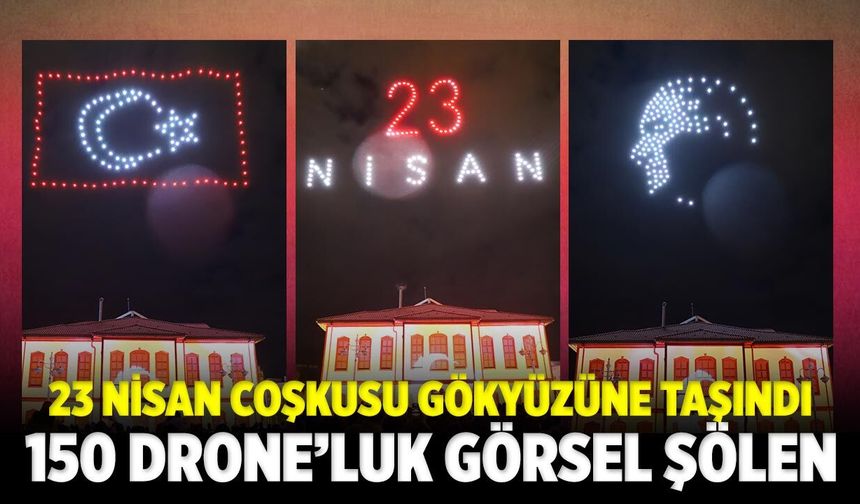 23 Nisan Coşkusu Gökyüzüne Taşındı