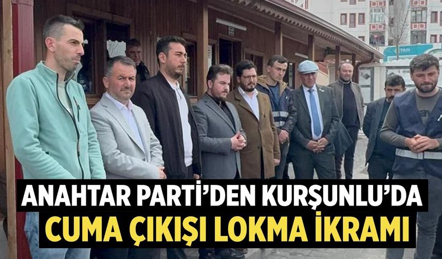 Anahtar Parti’den Kurşunlu’da Cuma Çıkışı Lokma İkramı