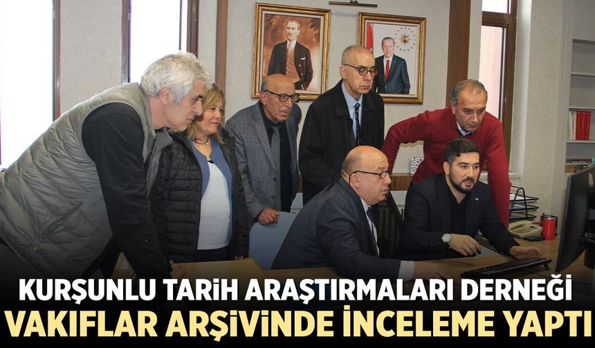 Kurşunlu Tarih Araştırmaları Derneği Vakıflar Arşivinde inceleme yaptı