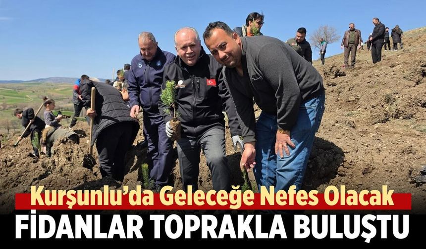 Kurşunlu’da Geleceğe Nefes Olacak Fİdanlar Toprakla Buluştu