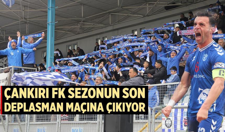 Çankırı FK sezonun son deplasman maçına çıkıyor