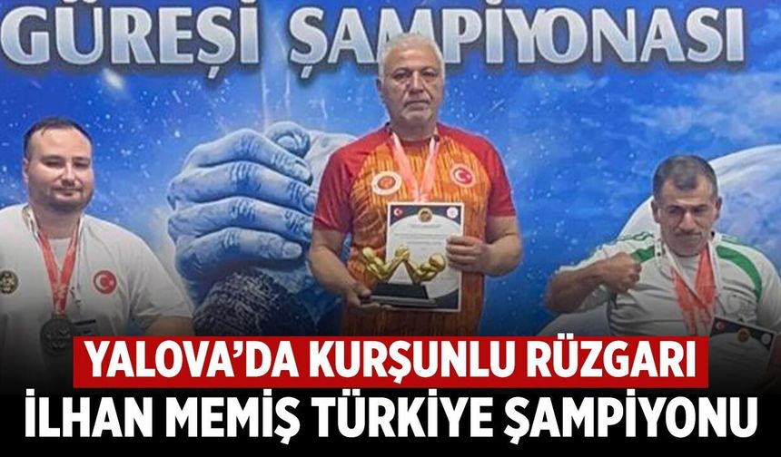 Yalova’da Kurşunlu Rüzgârı: İlhan Memiş Türkiye Şampiyonu