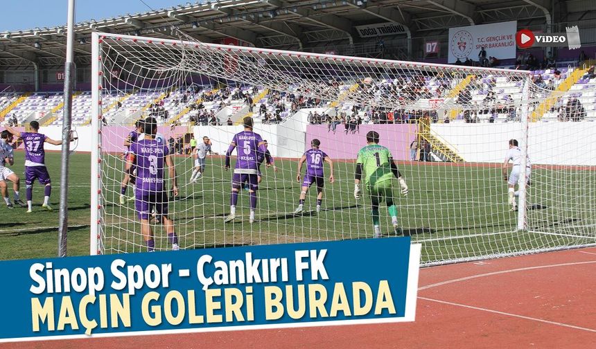 Sinop Spor - Çankırı FK maçının golleri burada