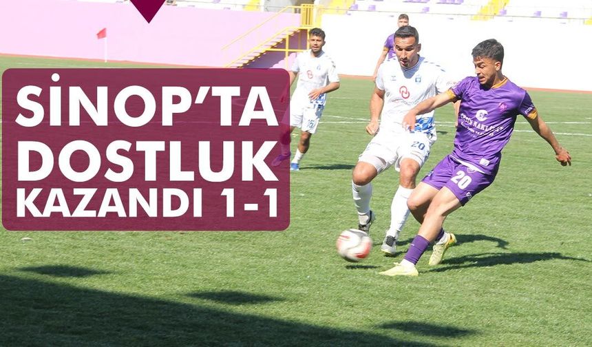 Sinop’ta dostluk kazandı