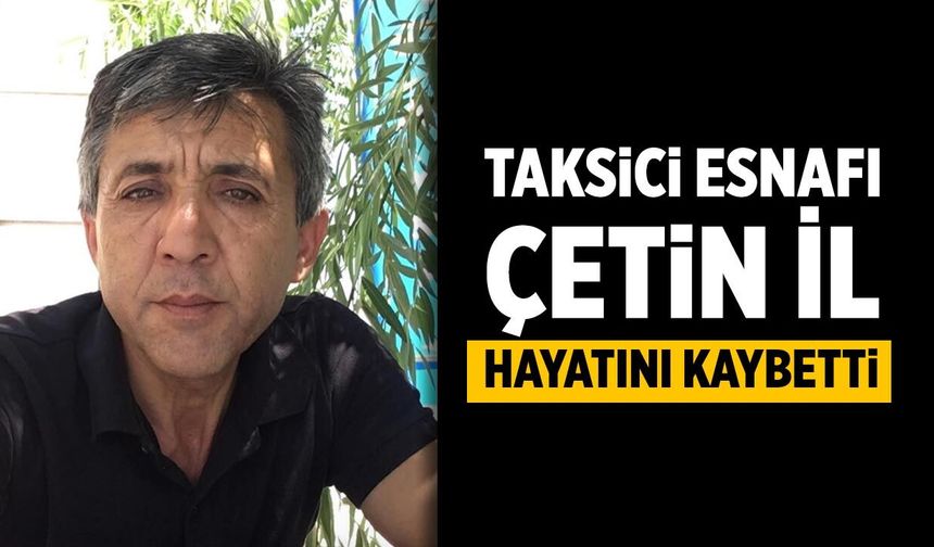 Çankırı’da Taksici Esnafı Çetin İl hayatını kaybetti