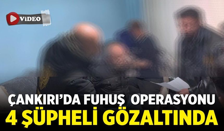 Çankırı’da Fuhuş Operasyonu: 4 Gözaltı
