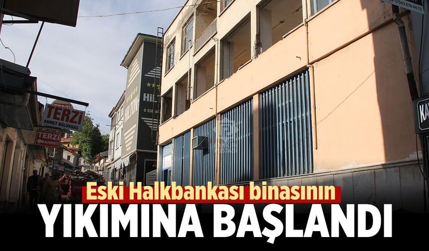 Çankırı’da eski Halkbankası binasının yıkımına başlandı