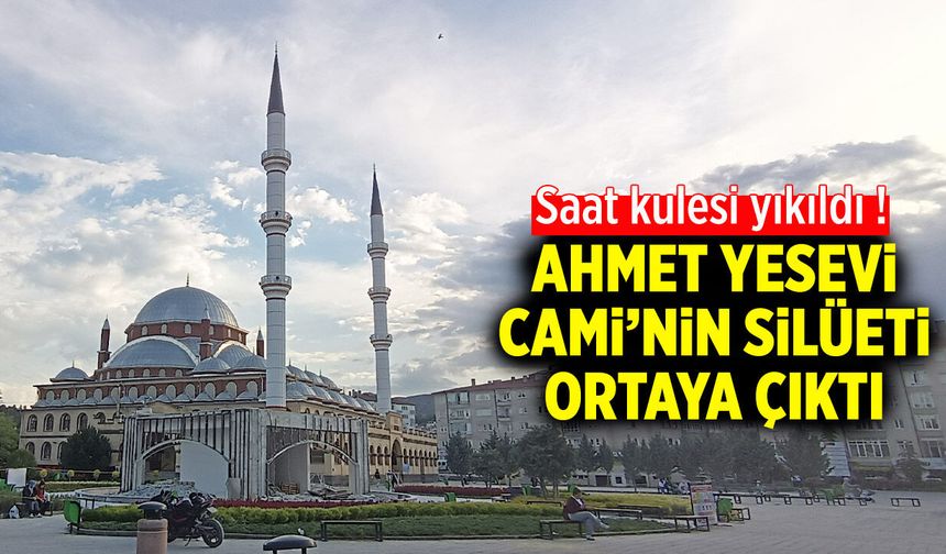 Çankırı’da saat kulesi yıkıldı !  Ahmet Yesevi Camii’nin silüeti ortaya çıktı