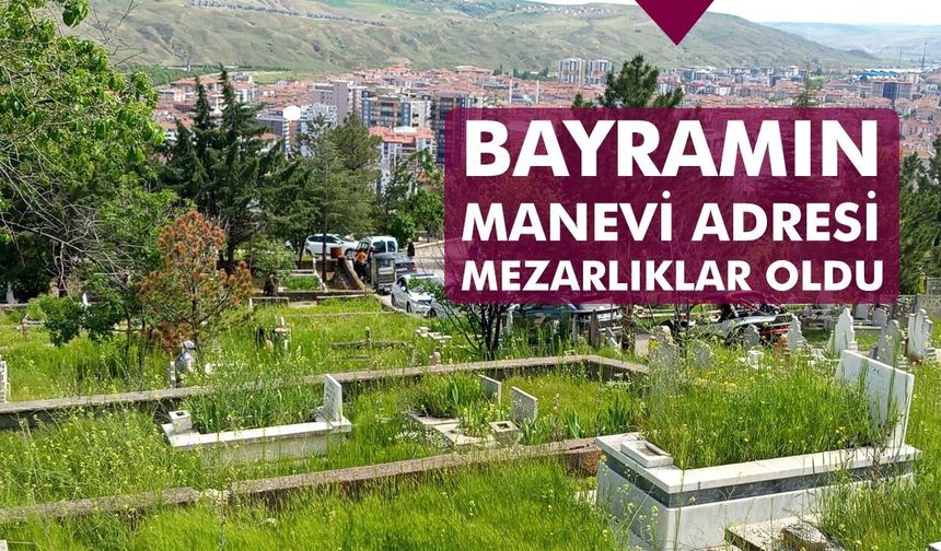 Çankırı’da bayramın manevi adresi mezarlıklar oldu