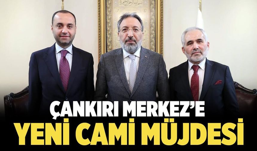 Çankırı Merkeze Yeni Cami Müjdesi