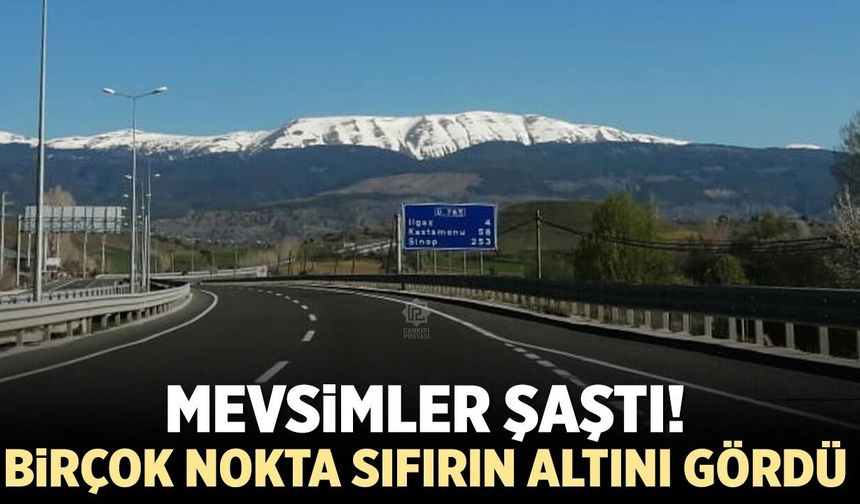 Çankırı’da mevsimler şaştı! Birçok nokta sıfırın altını gördü