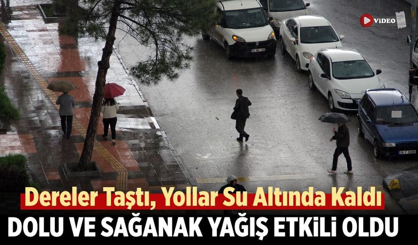 Çankırı’da sağanak ve dolu yağışı etkili oldu