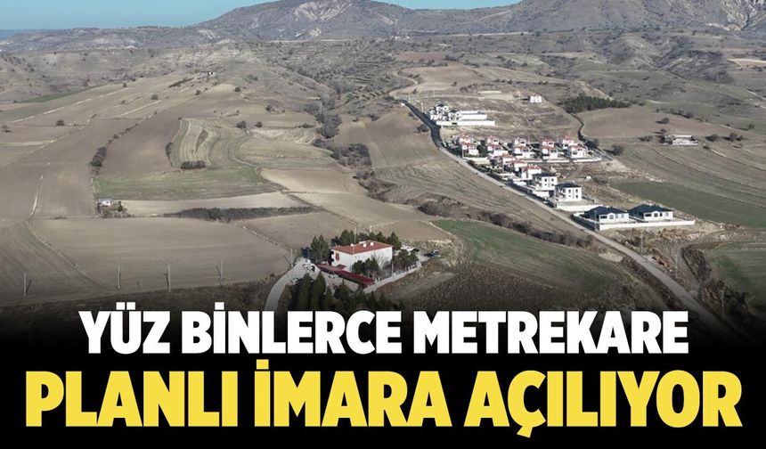 Çankırı'da Önemli İmar Hamlesi: Yüz Binlerce Metrekare İmara Açılıyor