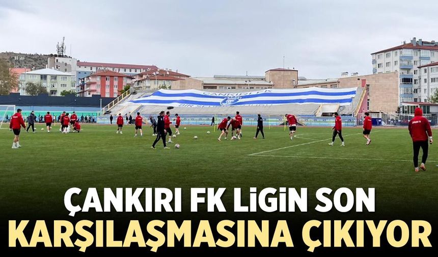 Çankırı FK Ligi Ladik maçıyla kapatıyor