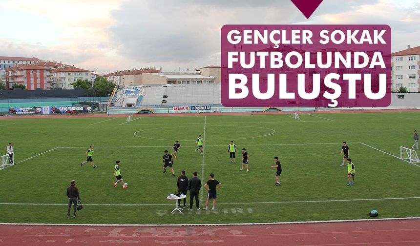 Çankırı’da gençler sokak futbolunda buluştu