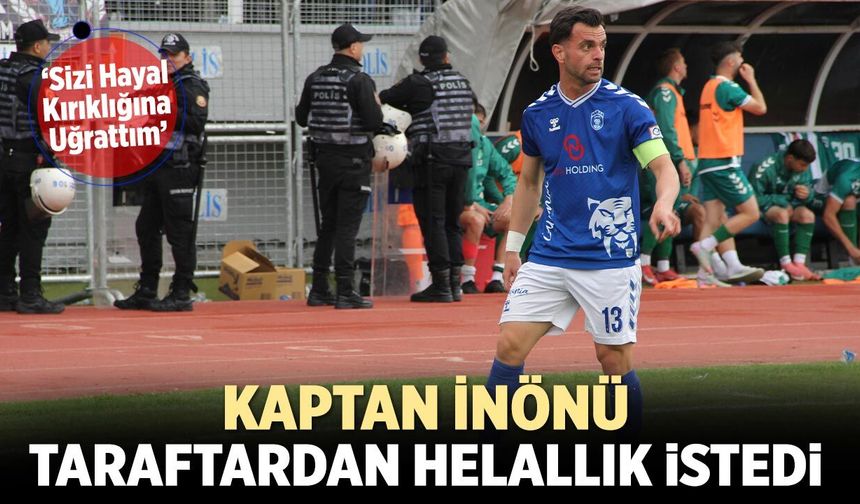 Kaptan Bülent İnönü taraftardan helallik istedi
