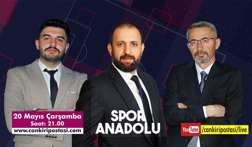 Spor Anadolu Sezon Finaliyle bu akşam Çankırı Postası ekranlarında