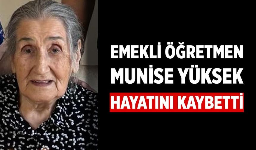 Çankırı’nın Emekli Öğretmeni Munise Yüksek Vefat Etti