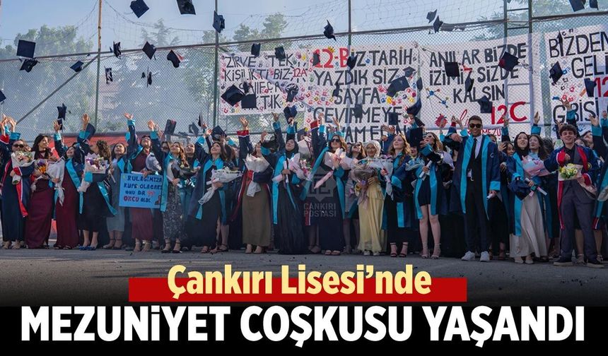 Çankırı Lisesi’nde mezuniyet coşkusu yaşandı