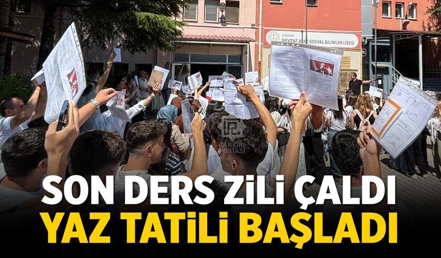 Çankırı’da son ders zili çaldı: Yaz tatili başladı