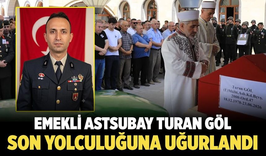 Çankırılı emekli astsubay Turan Göl son yolculuğuna uğurlandı
